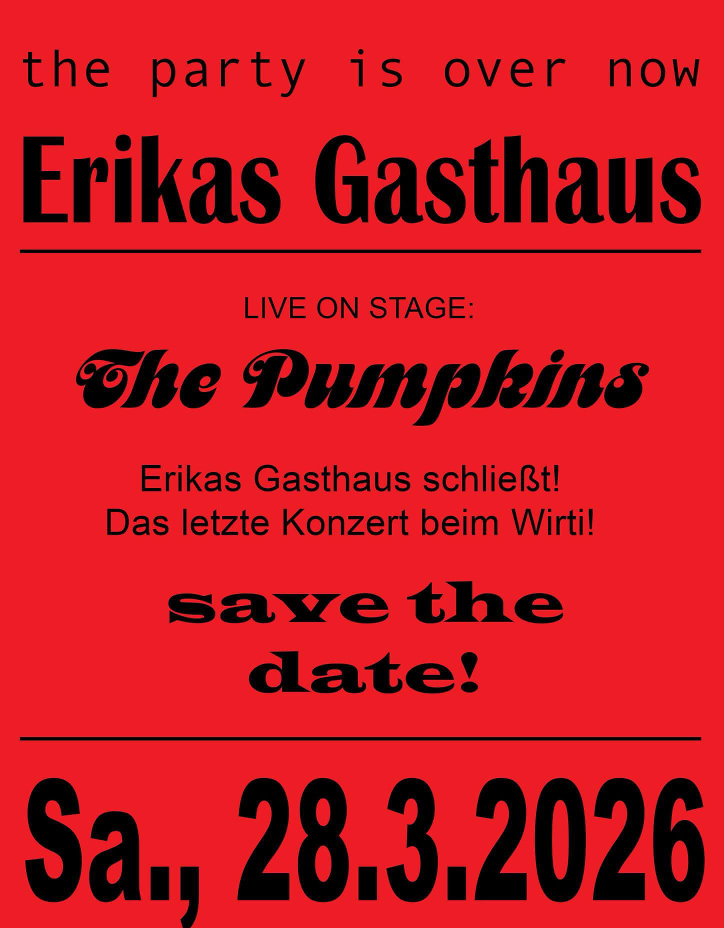 SAVE THE DATE -  "The Party is over now - Erikas Gasthaus"